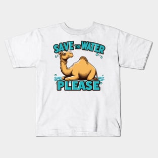 A Camel Save The Water Please Kids T-Shirt